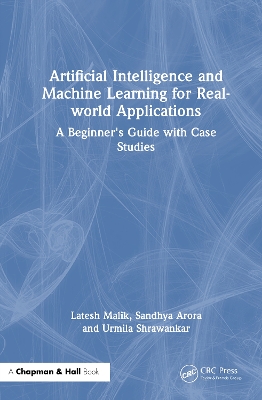 Artificial Intelligence and Machine Learning for Real-World Applications: A Beginner's Guide with Case Studies