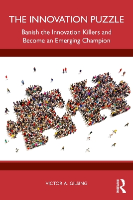 Innovation Puzzle: Banish the Innovation Killers and Become an Emerging Champion