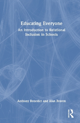 Educating Everyone: An Introduction to Relational Inclusion in Schools