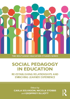 Social Pedagogy in Education: Re-establishing Relationships and Enriching Learner Experience