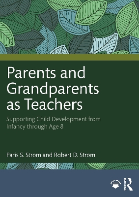 Parents and Grandparents as Teachers: Supporting Child Development from Infancy through Age 8