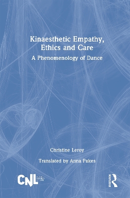 Kinaesthetic Empathy, Ethics and Care: A Phenomenology of Dance