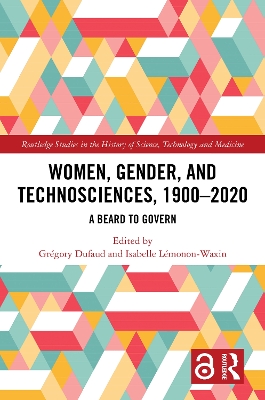 Women, Gender, and Technosciences, 19002020: A Beard to Govern