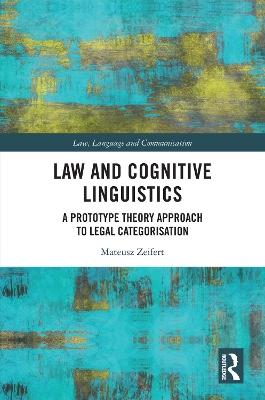 Law and Cognitive Linguistics: A Prototype Theory Approach to Legal Categorisation