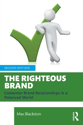 Righteous Brand: Consumer Brand Relationships in a Polarized World 2nd edition