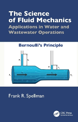 Science of Fluid Mechanics: Applications in Water and Wastewater Operations