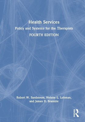 Health Services: Policy and Systems for the Therapists 4th edition
