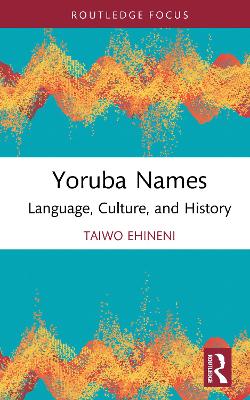 Yoruba Names: Language, Culture, and History