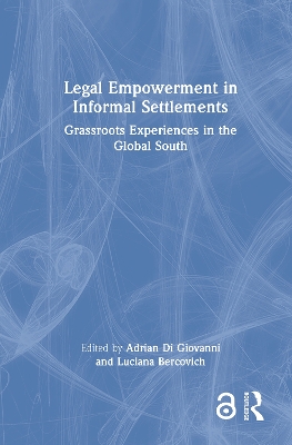 Legal Empowerment in Informal Settlements: Grassroots Experiences in the Global South