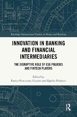 Innovation in Banking and Financial Intermediaries: The Disruptive Role of ESG Policies and Fintech Players