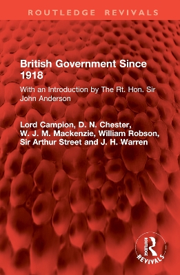 British Government Since 1918: With an Introduction by The Rt. Hon. Sir John Anderson