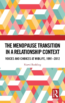 Menopause Transition in a Relationship Context: Voices and Choices at Midlife, 1991-2012