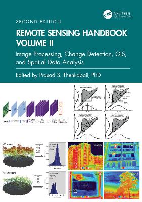 Remote Sensing Handbook, Volume II: Image Processing, Change Detection, GIS, and Spatial Data Analysis 2nd edition