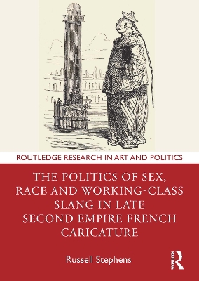 Politics of Sex, Race and Working-Class Slang in Late Second Empire French  Caricature
