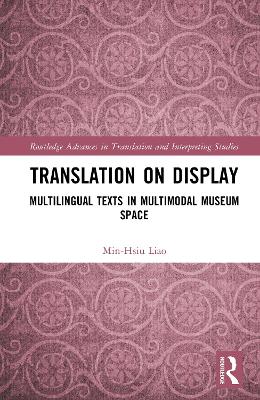 Translation on Display: Multilingual Texts in Multimodal Museum Space