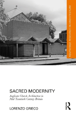 Sacred Modernity: Anglican Church Architecture in Mid-Twentieth Century Britain