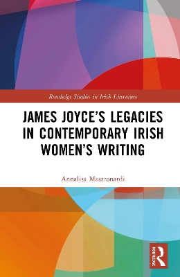 James Joyces Legacies in Contemporary Irish Womens Writing