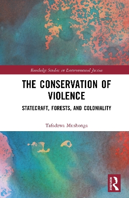 Conservation of Violence: Statecraft, Forests, and Coloniality