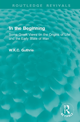 In the Beginning: Some Greek Views on the Origins of Life and the Early State of Man