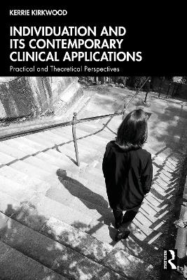 Individuation and its Contemporary Clinical Applications: Practical and Theoretical Perspectives