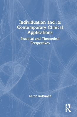 Individuation and its Contemporary Clinical Applications: Practical and Theoretical Perspectives