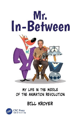 Mr. In-Between: My Life in the Middle of the Animation Revolution