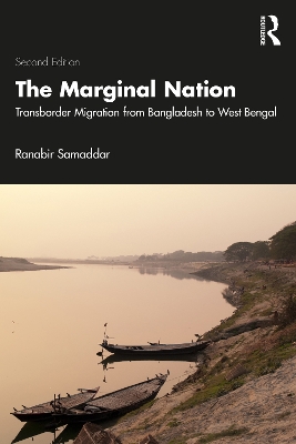 Marginal Nation: Transborder Migration from Bangladesh to West Bengal 2nd edition