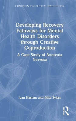 Developing Recovery Pathways for Mental Health Disorders through Creative  Coproduction: A Case Study of Anorexia Nervosa