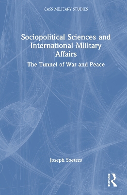 Sociopolitical Sciences and International Military Affairs: The Tunnel of War and Peace