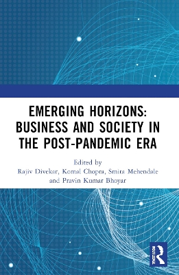 Emerging Horizons: Business and Society in the Post-Pandemic Era: Proceedings of 13th Annual Research Conference on Pandemic to Endemic:  Propositions for the Future of Symbiosis Institute of Management Studies