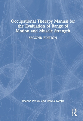 Occupational Therapy Manual for the Evaluation of Range of Motion and Muscle  Strength 2nd edition