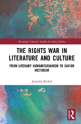 Rights War in Literature and Culture: From Literary Humanitarianism to Savior Victimism