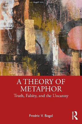 Theory of Metaphor: Truth, Falsity, and the Uncanny