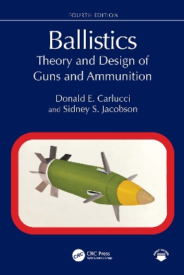 Ballistics: Theory and Design of Guns and Ammunition 4th edition