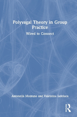 Polyvagal Theory in Group Practice: Wired to Connect