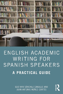 English Academic Writing for Spanish Speakers: A Practical Guide
