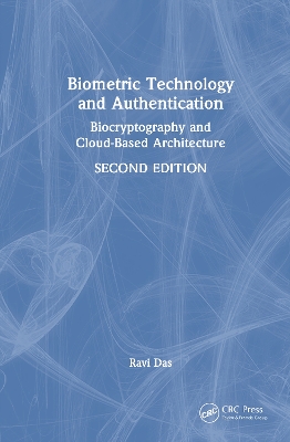 Biometric Technology and Authentication: Biocryptography and Cloud-Based Architecture 2nd edition