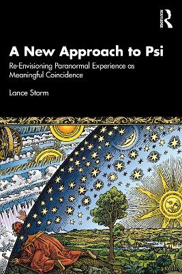 New Approach to Psi: Re-Envisioning Paranormal Experience as Meaningful Coincidence