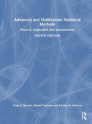 Advanced and Multivariate Statistical Methods: Practical Application and Interpretation 8th edition