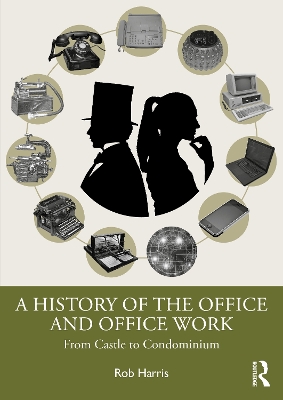 History of the Office and Office Work: From Castle to Condominium