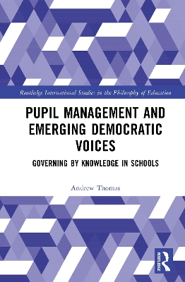 Pupil Management and Emerging Democratic Voices: Governing by Knowledge in Schools