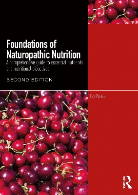 Foundations of Naturopathic Nutrition: A Comprehensive Guide to Essential Nutrients and Nutritional Bioactives 2nd edition