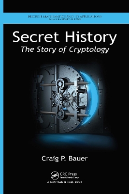 Secret History: The Story of Cryptology