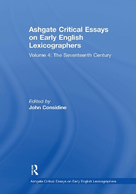 Ashgate Critical Essays on Early English Lexicographers: Volume 4: The Seventeenth Century