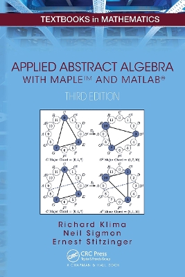 Applied Abstract Algebra with MapleTM and MATLAB 3rd edition