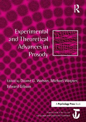 Experimental and Theoretical Advances in Prosody: A Special Issue of Language and Cognitive Processes