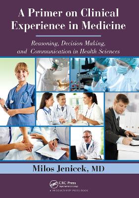 Primer on Clinical Experience in Medicine: Reasoning, Decision Making, and Communication in Health Sciences