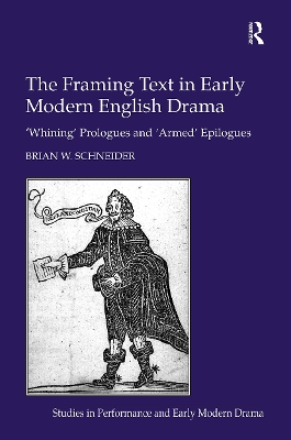Framing Text in Early Modern English Drama: 'Whining' Prologues and 'Armed' Epilogues
