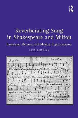 Reverberating Song in Shakespeare and Milton: Language, Memory, and Musical Representation