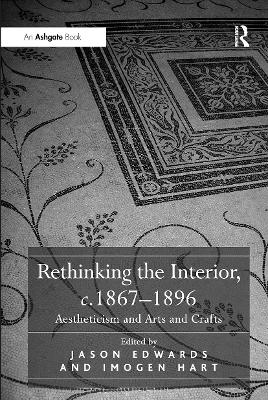 Rethinking the Interior, c. 18671896: Aestheticism and Arts and Crafts